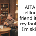AITA for telling my friend it’s not my fault that I’m skinny?