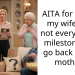 AITA for telling my wife that not every major milestone can go back to her mother?