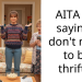 AITA for saying I don’t need to be thrifty?