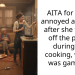 AITA for being annoyed at my GF after she turned off the power during her cooking, while I was gaming ?