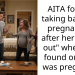 AITA for not taking back my pregnant ex after her “freak out” when she found out she was pregnant?