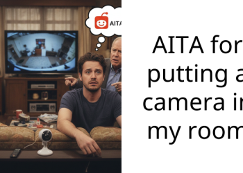 AITA for putting a camera in my room