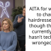 AITA for wanting to change hairdressers even though the one I currently have hasn’t technically wronged me ?