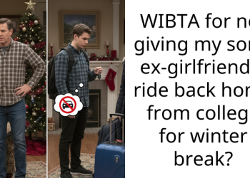 WIBTA for not giving my son’s ex-girlfriend a ride back home from college for winter break?