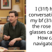 I (31f) had a conversation with my bf (31m) and the rose tinted gla*ses came off. How can I navigate this?