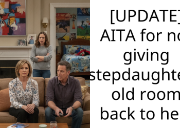 [UPDATE] AITA for not giving stepdaughter’s old room back to her?