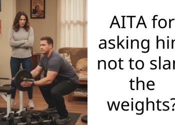 AITA for asking him not to slam the weights?