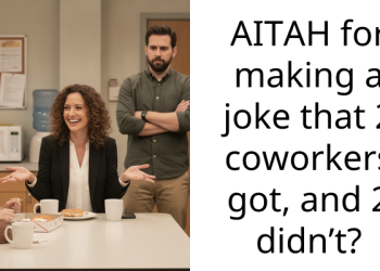 AITAH for making a joke that 2 coworkers got, and 2 didn’t?