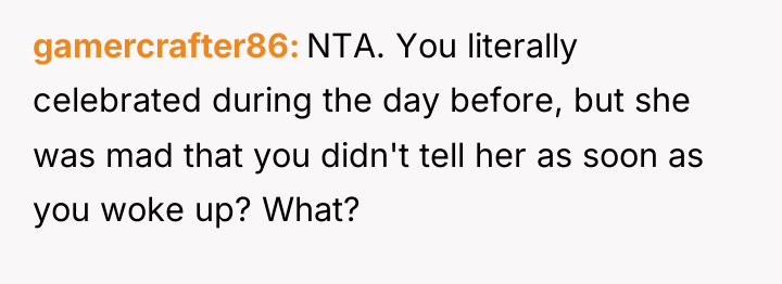 gamercrafter86 NTA. You literally celebrated during the day before, but...
