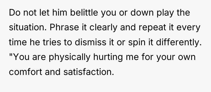 Do not let him belittle you or down play the...