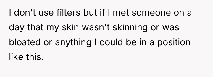 I don't use filters but if I met someone on...