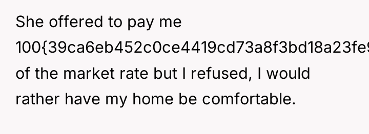 She offered to pay me 100{39ca6eb452c0ce4419cd73a8f3bd18a23fe95ab4febb092bc2ab1b542eeea82f} of the market rate...