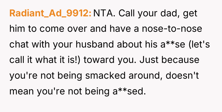 Radiant_Ad_9912 NTA. Call your dad, get him to come over...