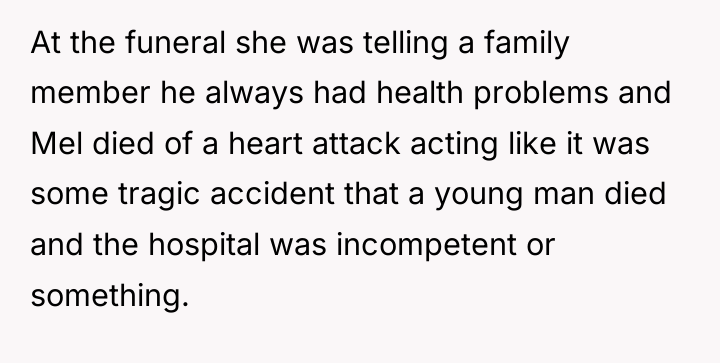 At the funeral she was telling a family member he...