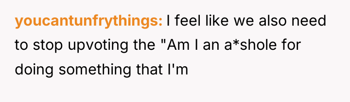 youcantunfrythings I feel like we also need to stop upvoting...