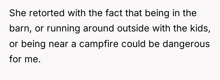 She retorted with the fact that being in the barn,...