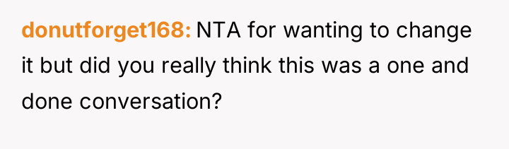 donutforget168 NTA for wanting to change it but did you...