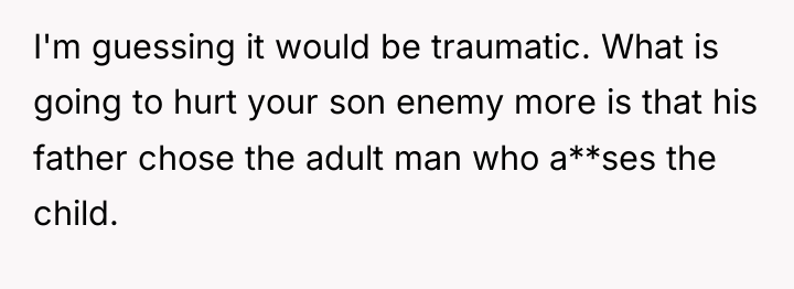 I'm guessing it would be traumatic. What is going to...
