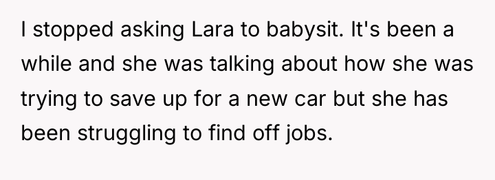I stopped asking Lara to babysit. It's been a while...