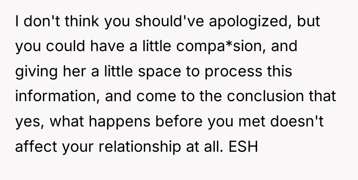I don't think you should've apologized, but you could have...