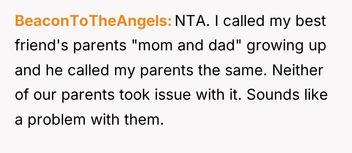 BeaconToTheAngels NTA. I called my best friend's parents "mom and...