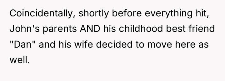 Coincidentally, shortly before everything hit, John's parents AND his childhood...