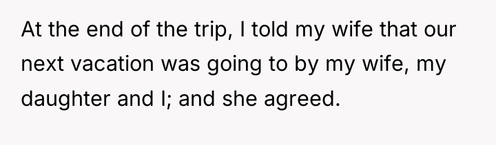 At the end of the trip, I told my wife...