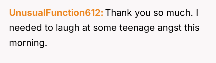 UnusualFunction612 Thank you so much. I needed to laugh at...