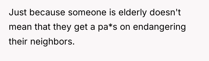 Just because someone is elderly doesn't mean that they get...