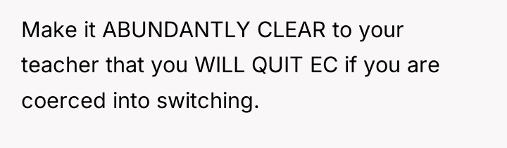 Make it ABUNDANTLY CLEAR to your teacher that you WILL...