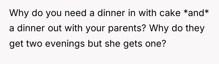 Why do you need a dinner in with cake *and*...