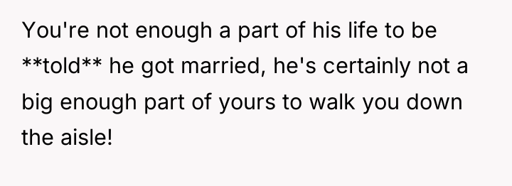You're not enough a part of his life to be...