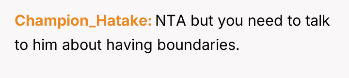 Champion_Hatake NTA but you need to talk to him about...