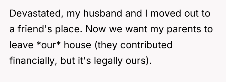 Devastated, my husband and I moved out to a friend's...