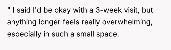" I said I'd be okay with a 3-week visit,...