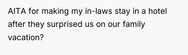 AITA for making my in-laws stay in a hotel after...