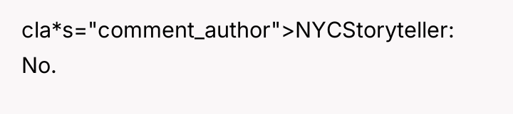 cla*s="comment_author">NYCStoryteller: No.