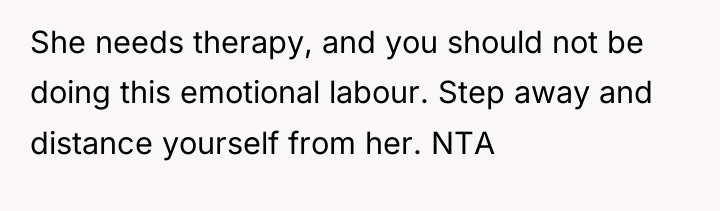 She needs therapy, and you should not be doing this...