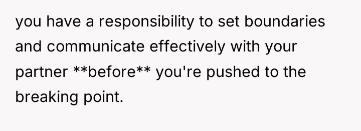 you have a responsibility to set boundaries and communicate effectively...