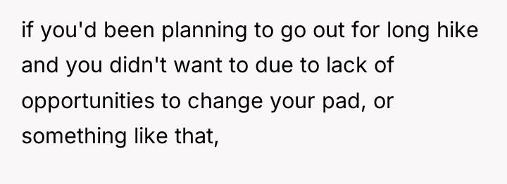 if you'd been planning to go out for long hike...