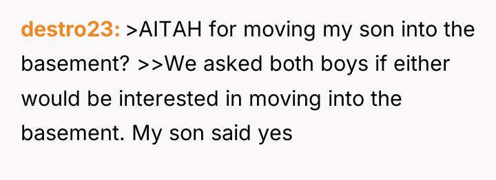 destro23 >AITAH for moving my son into the basement? >>We...