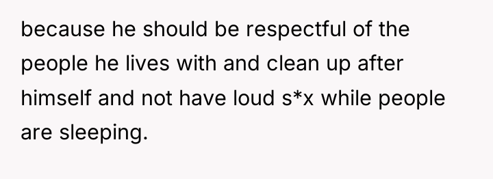 because he should be respectful of the people he lives...
