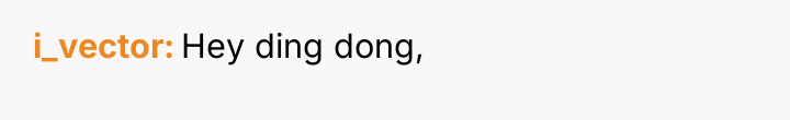 i_vector Hey ding dong,