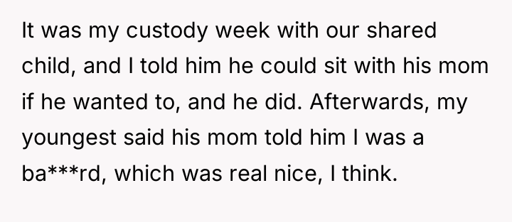 It was my custody week with our shared child, and...