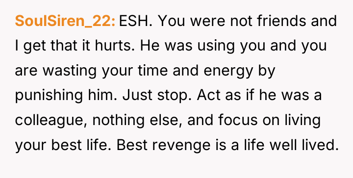 SoulSiren_22 ESH. You were not friends and I get that...