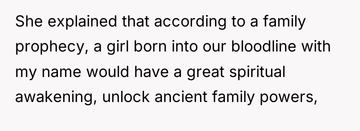 She explained that according to a family prophecy, a girl...