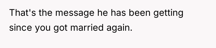 That's the message he has been getting since you got...