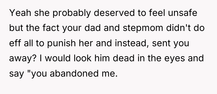 Yeah she probably deserved to feel unsafe but the fact...