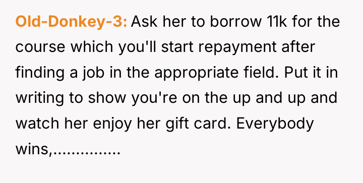 Old-Donkey-3 Ask her to borrow 11k for the course which...