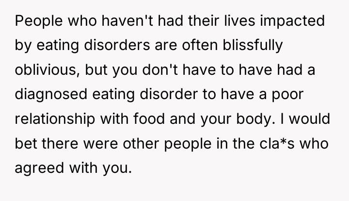 People who haven't had their lives impacted by eating disorders...